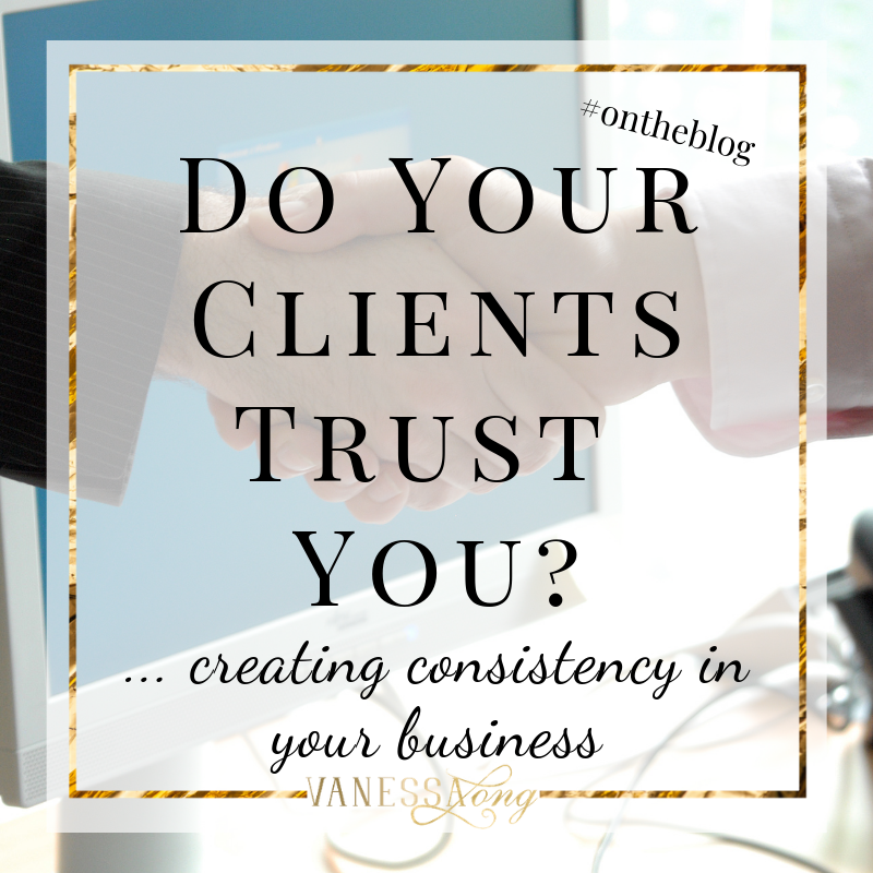 If you can't show up consistently, your clients can't trust you.