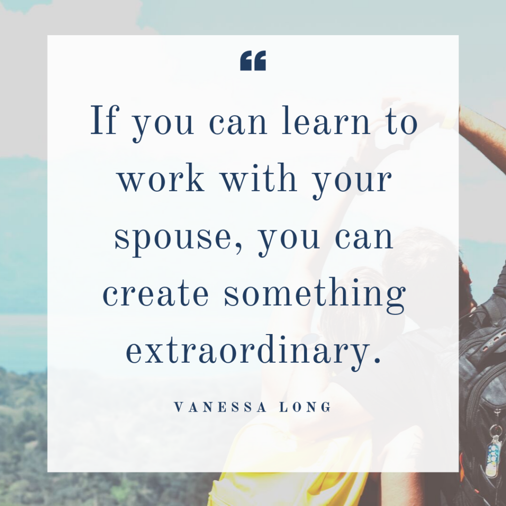 Create something extraordinary by working with your spouse. 