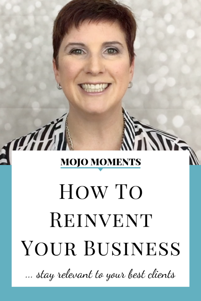 stay relevant to your best customers by reinventing your business